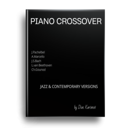 Piano Crossover Book by Dias Karimov